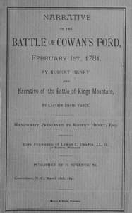 Narrative of the Battle of Cowan's Ford, February 1st, 1781
and Narrative of the Battle of Kings Mountain