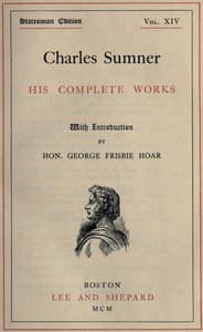 Charles Sumner: his complete works, volume 14 (of 20)