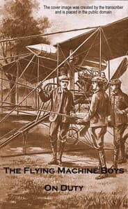 The Flying Machine Boys on Duty; Or, The Clue Above the Clouds book cover