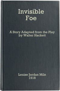 The Invisible Foe
A Story Adapted from the Play by Walter Hackett
