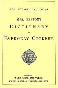Mrs. Beeton's Dictionary of Every-Day Cookery
The "All About It" Books