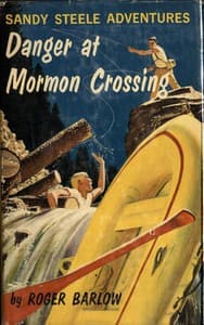 Danger at Mormon Crossing
Sandy Steele Adventures #2