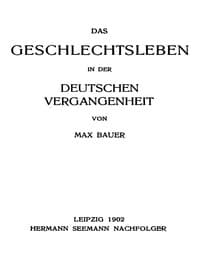 Das Geschlechtsleben in der Deutschen Vergangenheit