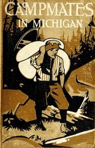 Camp Mates in Michigan; or, with Pack and Paddle in the Pine Woods book cover