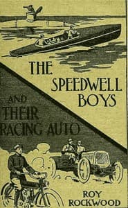 The Speedwell Boys and Their Racing Auto; Or, A Run for the Golden Cup book cover