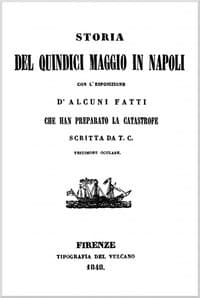 Storia del Quindici Maggio in Napoli
con l'esposizione di alcuni fatti che han preparato la catastrofe