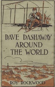 Dave Dashaway Around the World; or, A Young Yankee Aviator Among Many Nations book cover
