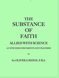 The Substance of Faith Allied with Science (6th Ed.)
A Catechism for Parents and Teachers