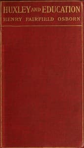 Huxley and education
Address at the Opening of the College Year, Columbia University, September 28, 1910
