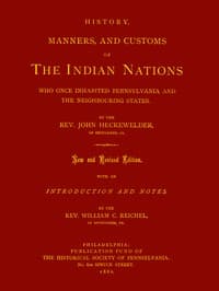 History, Manners, and Customs of the Indian Nations Who Once Inhabited Pennsylvania and the Neighbouring States.