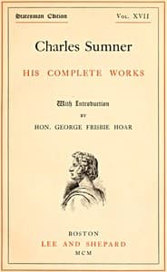 Charles Sumner: his complete works, volume 17 (of 20)