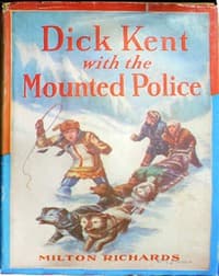 Dick Kent with the Mounted Police book cover