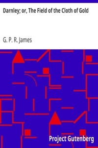 Darnley; or, The Field of the Cloth of Gold book cover