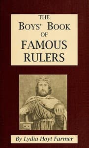 The Boys' Book of Famous Rulers