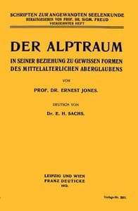 Der Alptraum in seiner Beziehung zu gewissen Formen des mittelalterlichen Aberglaubens
Schriften zur angewandten Seelenkunde. Vierzehntes Heft