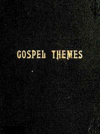 Gospel Themes: A Treatise on Salient Features of "Mormonism"