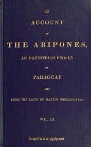 An Account of the Abipones, an Equestrian people of Paraguay, (3 of 3) book cover
