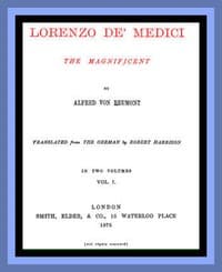 Lorenzo de' Medici, the Magnificent (vol. 1 of 2)