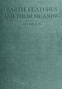 Earth Features and Their Meaning
An Introduction to Geology for the Student and the General Reader
