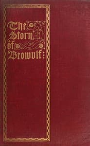 The Story of Beowulf, Translated from Anglo-Saxon into Modern English Prose book cover