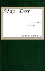 Mrs. Dot: A Farce book cover