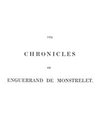 The chronicles of Enguerrand de Monstrelet, Vol. 01 [of 13]