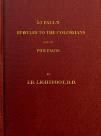 St. Paul's Epistles to the Colossians and Philemon
A revised text with introductions, notes and dissertations