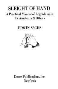 Sleight of Hand: A Practical Manual of Legerdemain for Amateurs & Others book cover