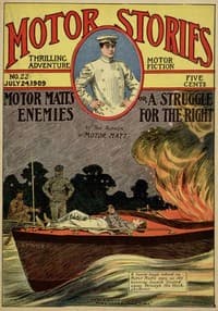 Motor Matt's Enemies; or, A Struggle for the Right
Motor Stories Thrilling Adventure Motor Fiction No. 22, July 24, 1909