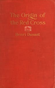The Origin of the Red Cross: "Un souvenir de Solferino"