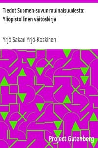 Tiedot Suomen-suvun muinaisuudesta: Yliopistollinen väitöskirja