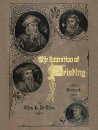 The Invention of Printing.
A Collection of Facts and Opinions, Descriptive of Early Prints and Playing Cards, the Block-Books of the Fifteenth Century, the Legend of Lourens Janszoon Coster, of Haarlem, and the Work of John Gutenberg and His Associates