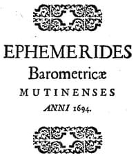 Ephemerides Barometricae Mutinenses (anni M.DC.XCIV)
Cum Disquisitione Causae ascensus ac descensus Mercurii in Torricelliana fistula iuxta diversum Aeris statum