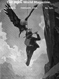 The Wide World Magazine, Vol. 22, No. 131, February, 1909