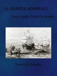La Granda Admiralo: Unua vojaĝo ĉirkaŭ la mondo