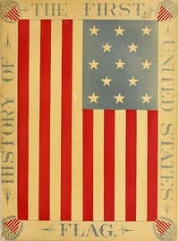 The History of the First United States Flag
and the Patriotism of Betsy Ross, the Immortal Heroine That Originated the First Flag of the Union