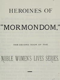 Heroines of "Mormondom"
The Second Book of the Noble Women's Lives Series