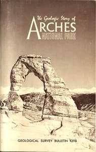 The Geologic Story of Arches National Park
Geological Survey Bulletin 1393