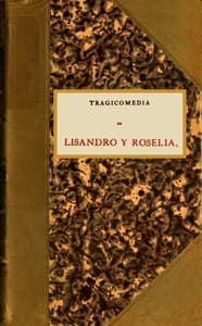 Tragicomedia de Lisandro y Roselia
llamada Elicia, y por otro nombre cuarta obra y tercera Celestina.