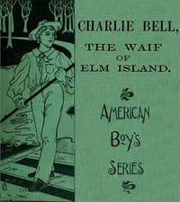 Charlie Bell, The Waif of Elm Island