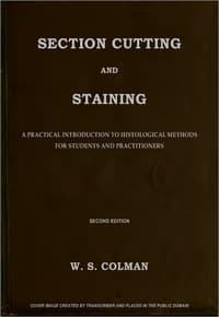 Section Cutting and Staining
A practical introduction to histological methods for students and practitioners