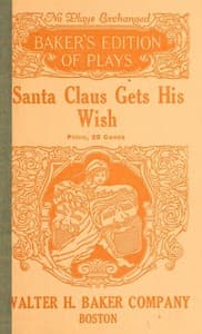 Santa Claus Gets His Wish: A Christmas Play in One Act For Young Children book cover