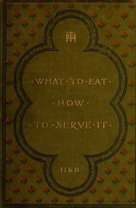 What to Eat, How to Serve it book cover