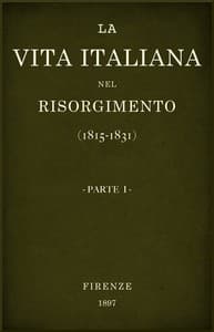 La vita Italiana nel Risorgimento (1815-1831), parte 1
Conferenze fiorentine - Storia