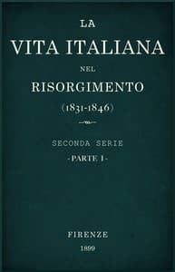 La vita Italiana nel Risorgimento (1831-1846), parte 1
Seconda serie - Storia