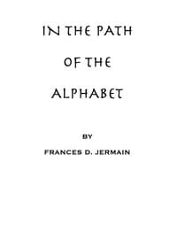 In the path of the alphabet
an historical account of the ancient beginnings and evolution of the modern alphabet