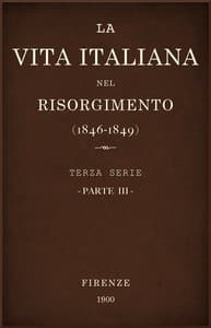 La vita Italiana nel Risorgimento (1846-1849), parte 3
Terza serie - Storia