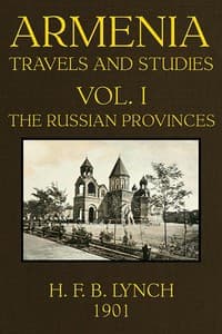 Armenia, Travels and Studies (Volume 1 of 2)
The Russian Provinces