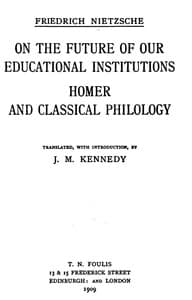 On the Future of our Educational Institutions; Homer and Classical Philology
Complete Works, Volume Three book cover