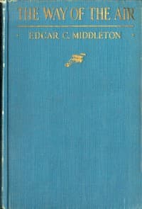 The Way of the Air: A Description of Modern Aviation book cover